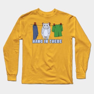 Hang in There - Cat Hanging Long Sleeve T-Shirt